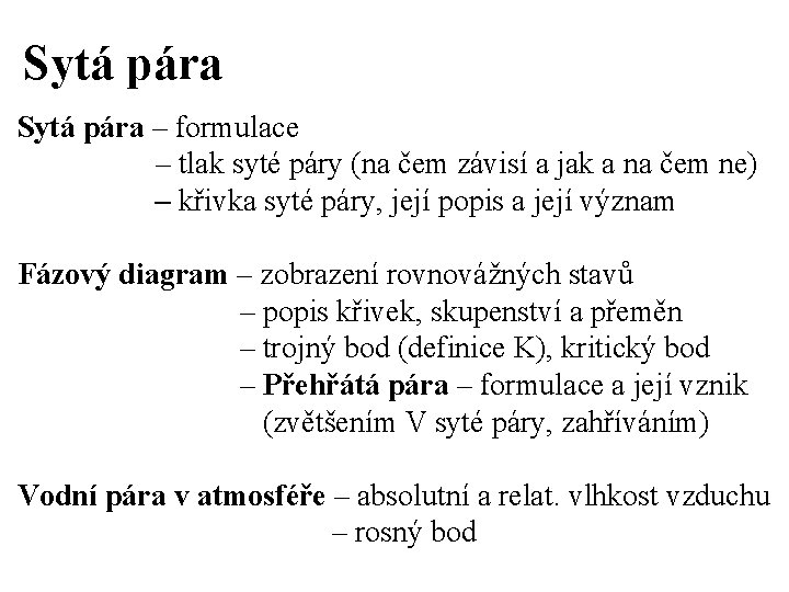 Sytá pára – formulace – tlak syté páry (na čem závisí a jak a