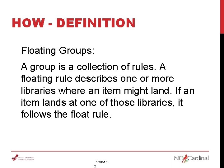 HOW - DEFINITION Floating Groups: A group is a collection of rules. A floating