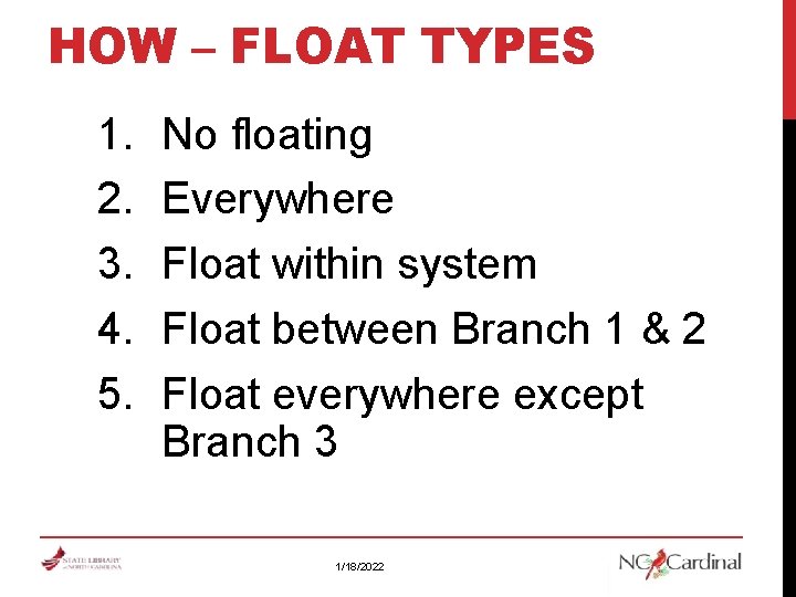 HOW – FLOAT TYPES 1. 2. 3. 4. 5. No floating Everywhere Float within