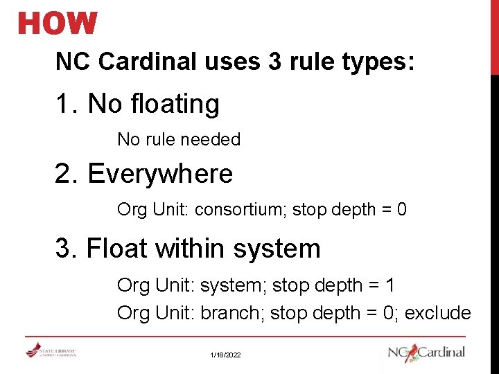 HOW NC Cardinal uses 3 rule types: 1. No floating No rule needed 2.