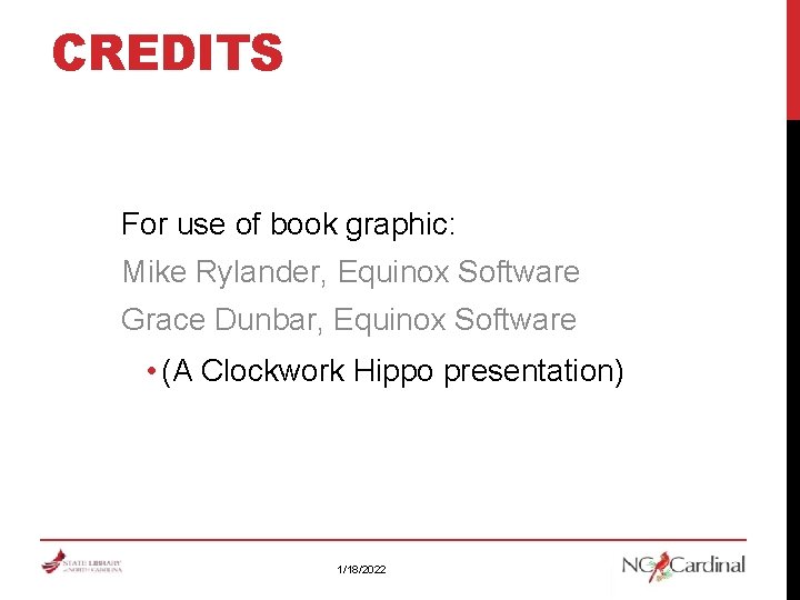 CREDITS For use of book graphic: Mike Rylander, Equinox Software Grace Dunbar, Equinox Software