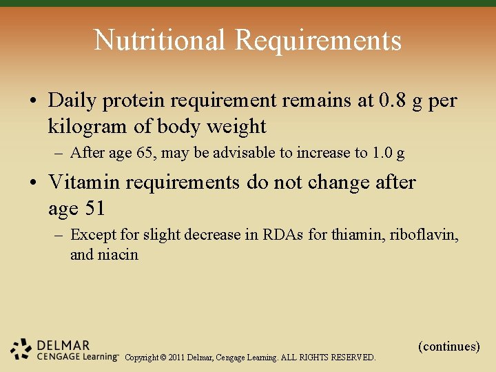 Nutritional Requirements • Daily protein requirement remains at 0. 8 g per kilogram of