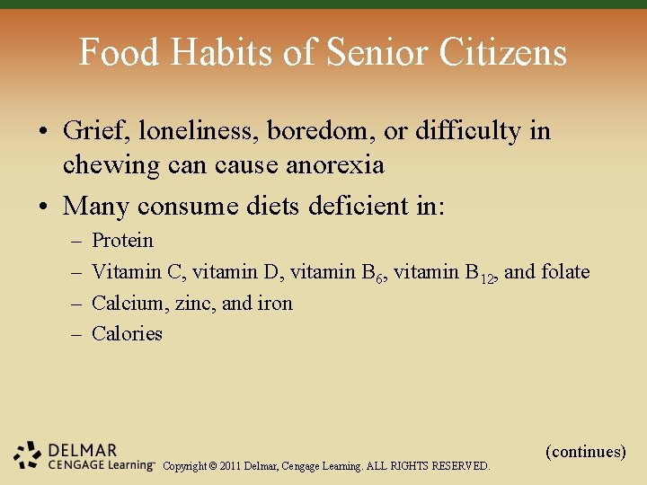 Food Habits of Senior Citizens • Grief, loneliness, boredom, or difficulty in chewing can