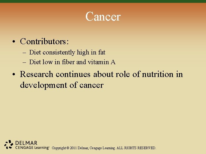 Cancer • Contributors: – Diet consistently high in fat – Diet low in fiber