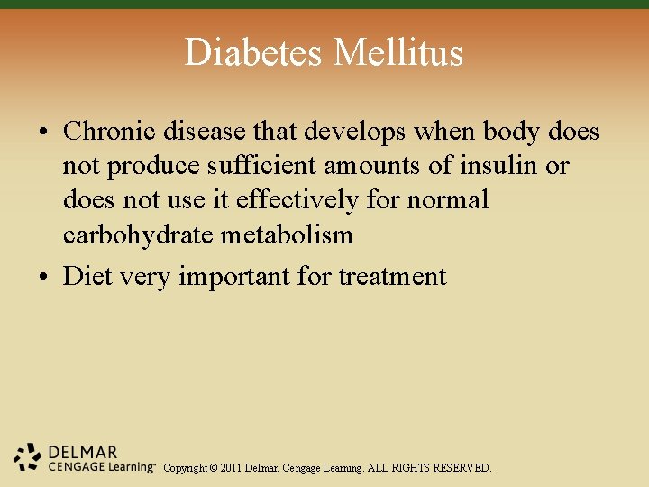 Diabetes Mellitus • Chronic disease that develops when body does not produce sufficient amounts