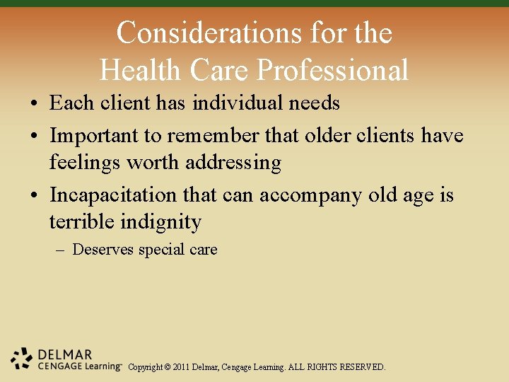 Considerations for the Health Care Professional • Each client has individual needs • Important