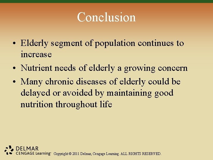 Conclusion • Elderly segment of population continues to increase • Nutrient needs of elderly