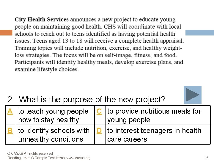 2. What is the purpose of the new project? A to teach young people