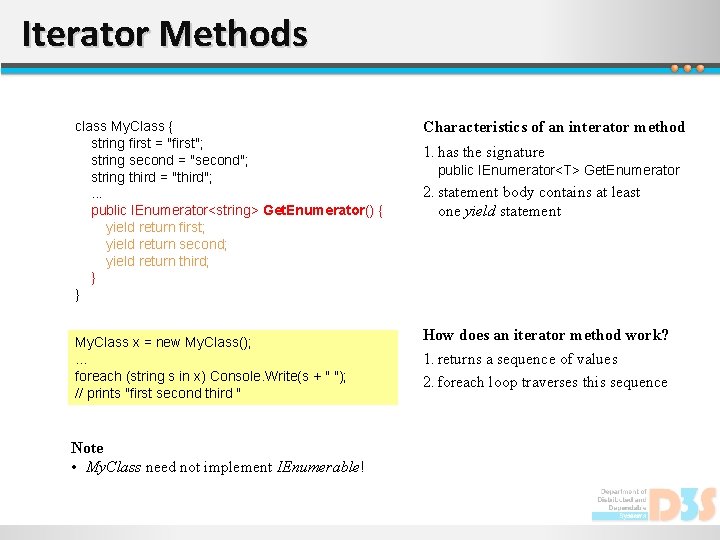 Iterator Methods class My. Class { string first = "first"; string second = "second";