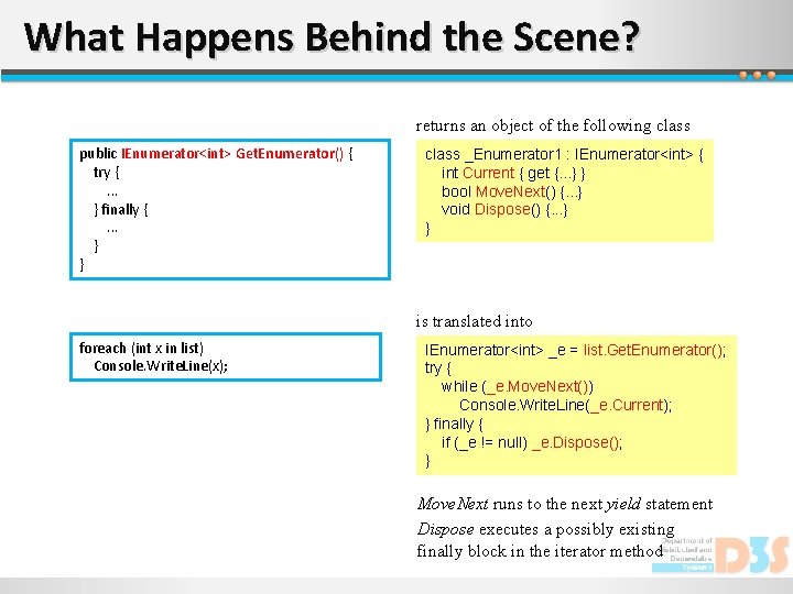 What Happens Behind the Scene? returns an object of the following class public IEnumerator<int>