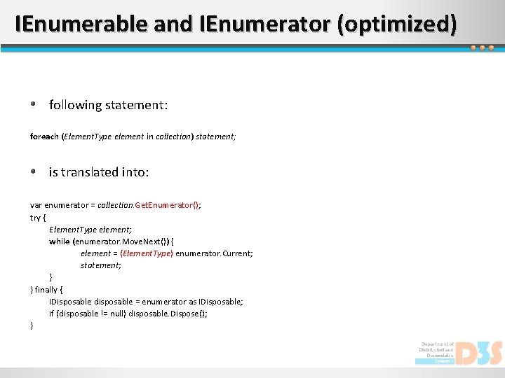 IEnumerable and IEnumerator (optimized) following statement: foreach (Element. Type element in collection) statement; is