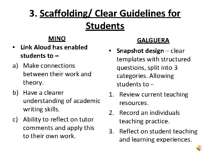 3. Scaffolding/ Clear Guidelines for Students MINO • Link Aloud has enabled students to