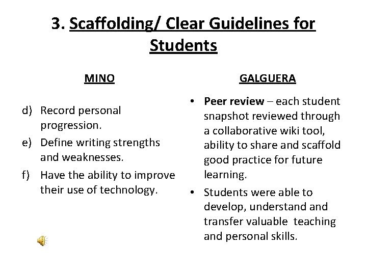 3. Scaffolding/ Clear Guidelines for Students MINO d) Record personal progression. e) Define writing