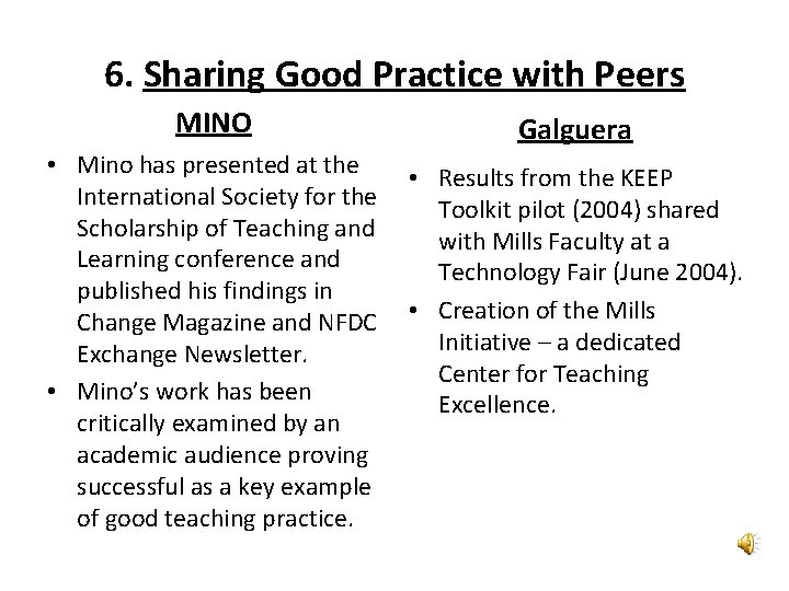 6. Sharing Good Practice with Peers MINO Galguera • Mino has presented at the