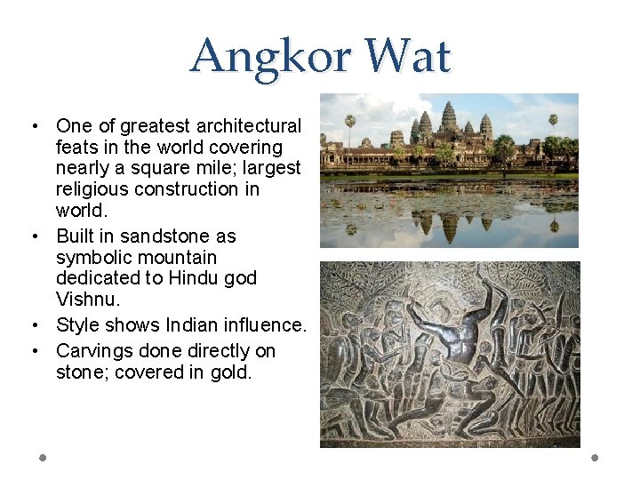 Angkor Wat • One of greatest architectural feats in the world covering nearly a