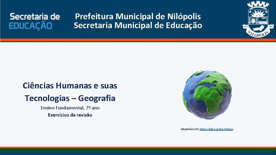 Prefeitura Municipal de Nilópolis Secretaria Municipal de Educação Ciências Humanas e suas Tecnologias –