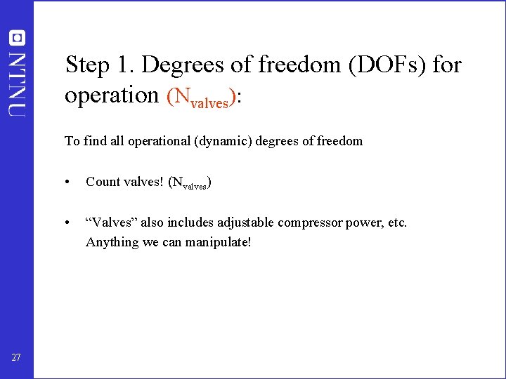 Step 1. Degrees of freedom (DOFs) for operation (Nvalves): To find all operational (dynamic)