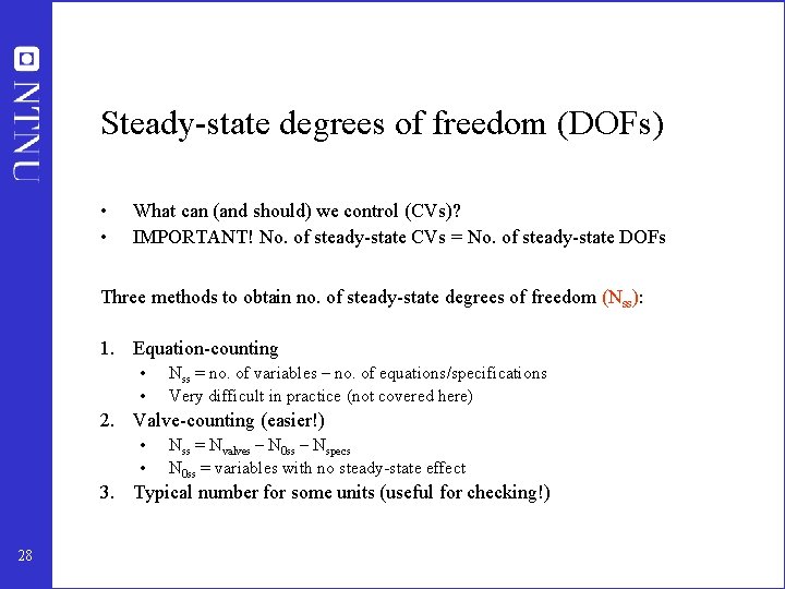 Steady-state degrees of freedom (DOFs) • • What can (and should) we control (CVs)?