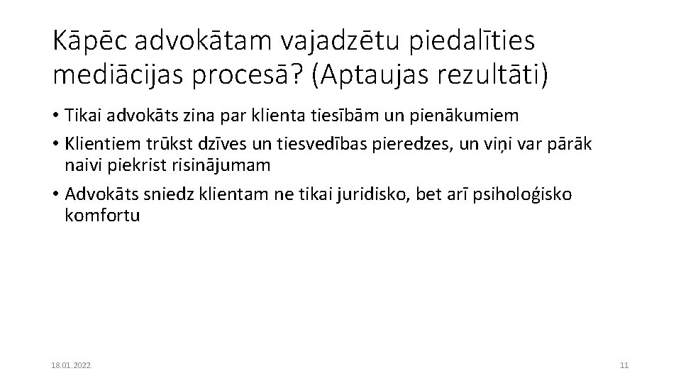 Kāpēc advokātam vajadzētu piedalīties mediācijas procesā? (Aptaujas rezultāti) • Tikai advokāts zina par klienta