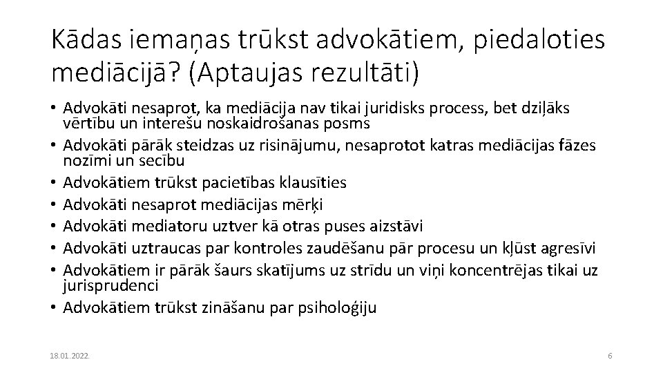 Kādas iemaņas trūkst advokātiem, piedaloties mediācijā? (Aptaujas rezultāti) • Advokāti nesaprot, ka mediācija nav