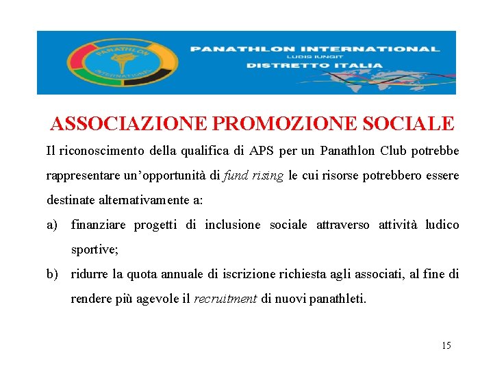 ASSOCIAZIONE PROMOZIONE SOCIALE Il riconoscimento della qualifica di APS per un Panathlon Club potrebbe