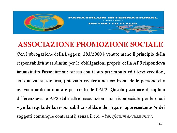 ASSOCIAZIONE PROMOZIONE SOCIALE Con l’abrogazione della Legge n. 383/2000 è venuto meno il principio