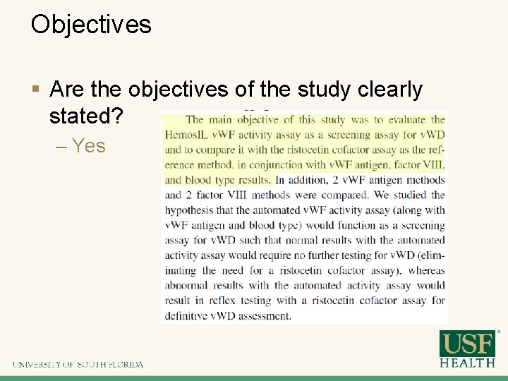 Objectives § Are the objectives of the study clearly stated? – Yes 