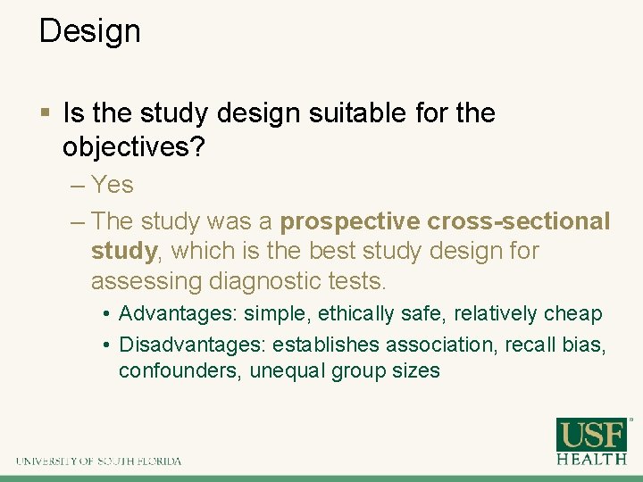 Design § Is the study design suitable for the objectives? – Yes – The