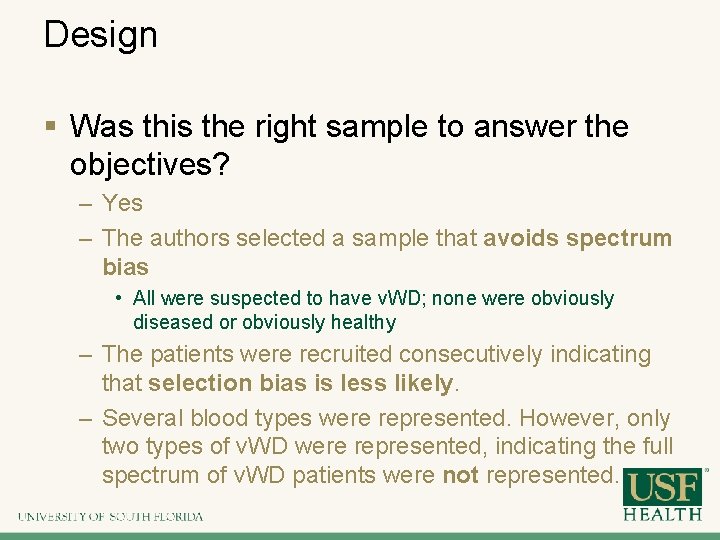 Design § Was this the right sample to answer the objectives? – Yes –