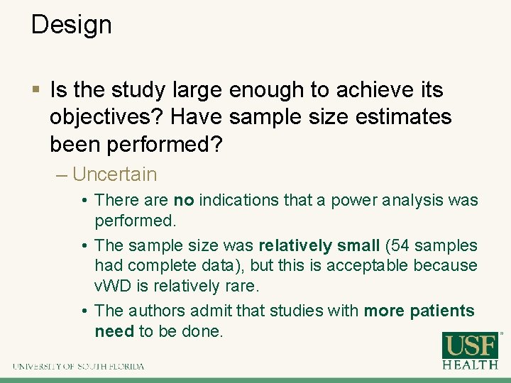 Design § Is the study large enough to achieve its objectives? Have sample size