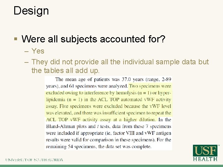 Design § Were all subjects accounted for? – Yes – They did not provide