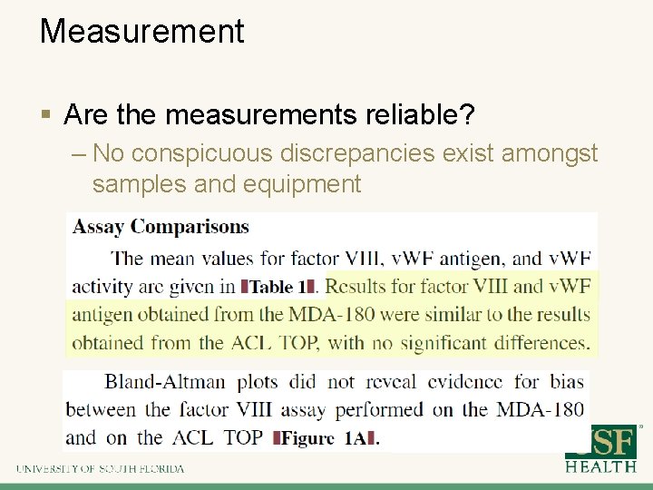 Measurement § Are the measurements reliable? – No conspicuous discrepancies exist amongst samples and