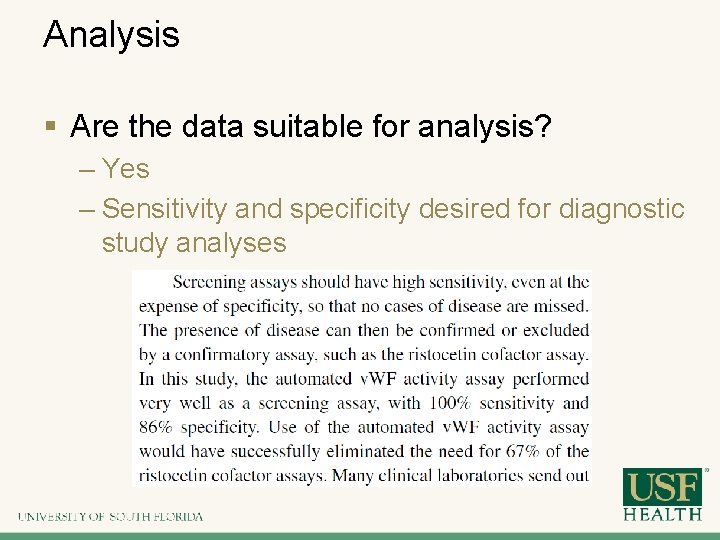 Analysis § Are the data suitable for analysis? – Yes – Sensitivity and specificity