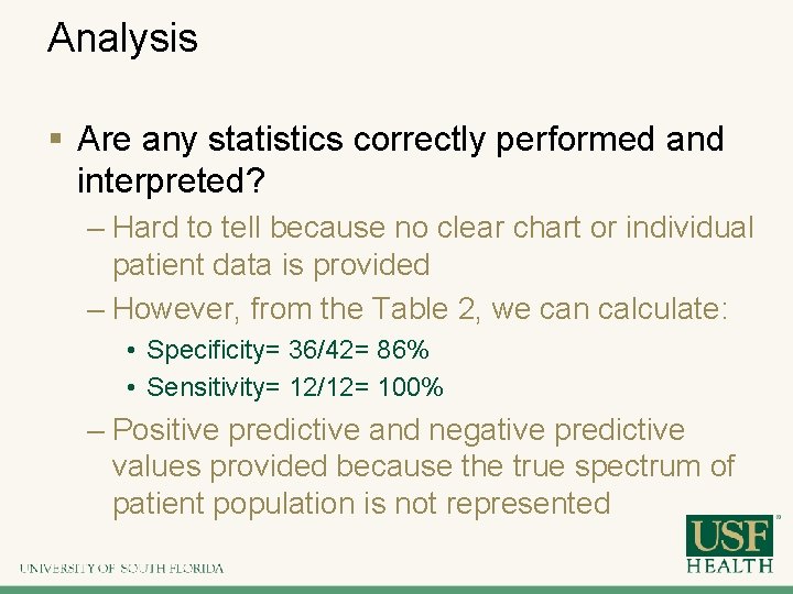 Analysis § Are any statistics correctly performed and interpreted? – Hard to tell because