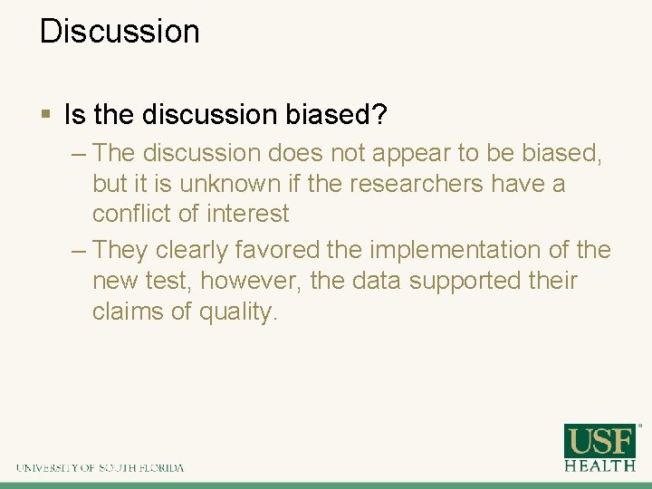 Discussion § Is the discussion biased? – The discussion does not appear to be