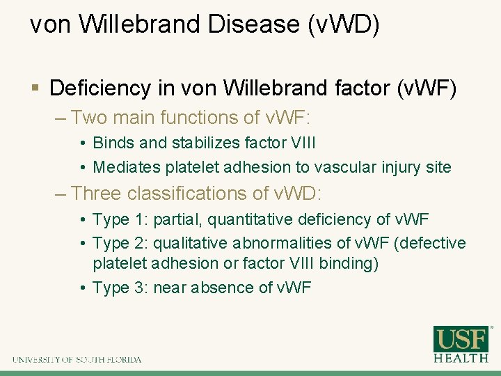 von Willebrand Disease (v. WD) § Deficiency in von Willebrand factor (v. WF) –