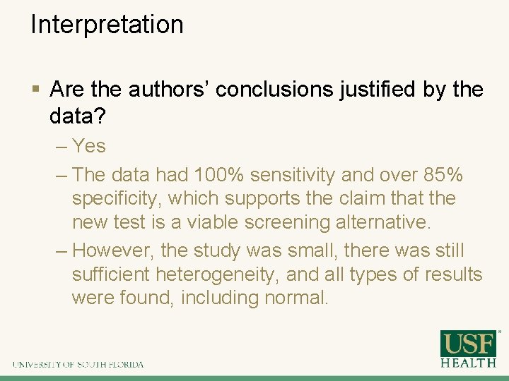 Interpretation § Are the authors’ conclusions justified by the data? – Yes – The