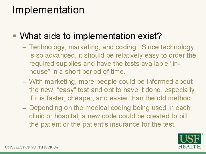 Implementation § What aids to implementation exist? – Technology, marketing, and coding. Since technology