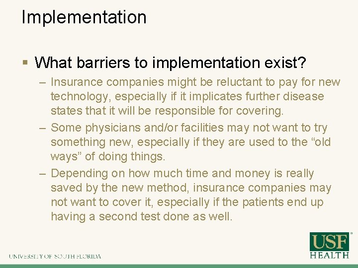 Implementation § What barriers to implementation exist? – Insurance companies might be reluctant to
