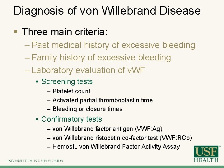 Diagnosis of von Willebrand Disease § Three main criteria: – Past medical history of