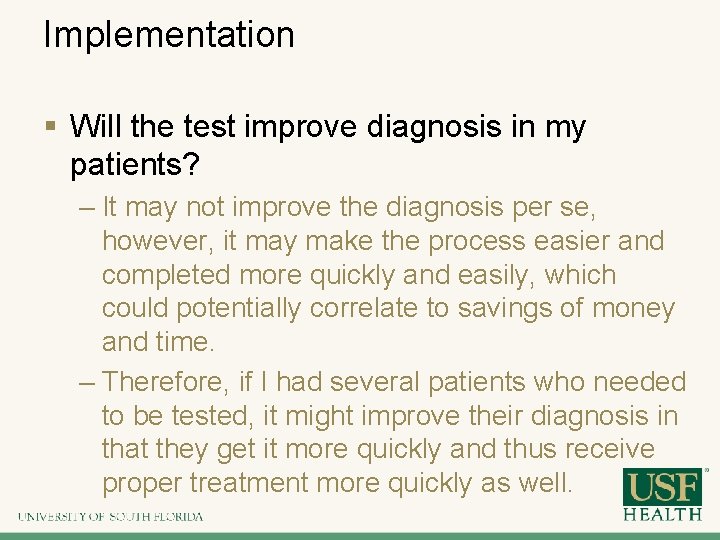Implementation § Will the test improve diagnosis in my patients? – It may not