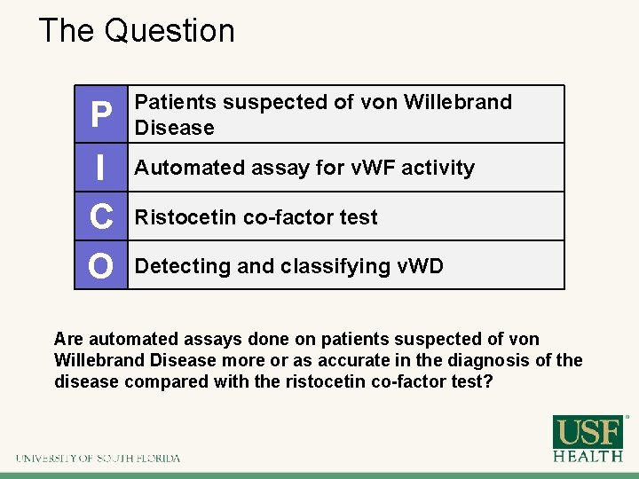The Question P I C O Patients suspected of von Willebrand Disease Automated assay