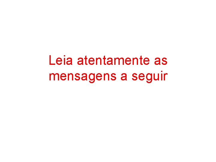 Leia atentamente as mensagens a seguir O que