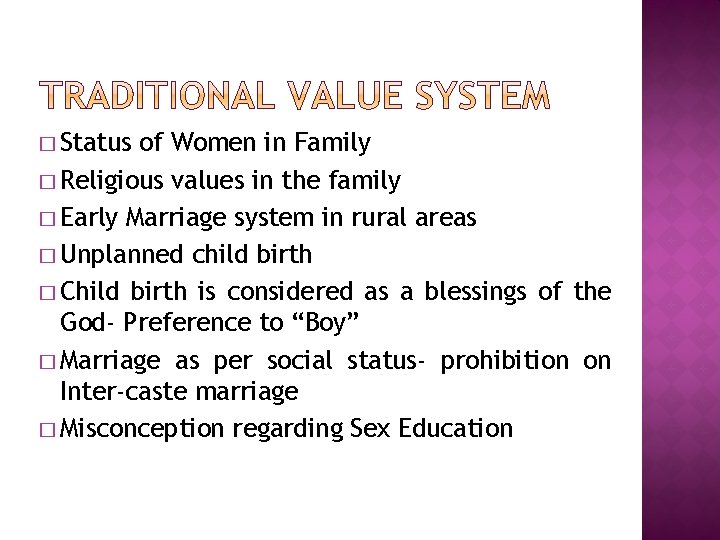 � Status of Women in Family � Religious values in the family � Early