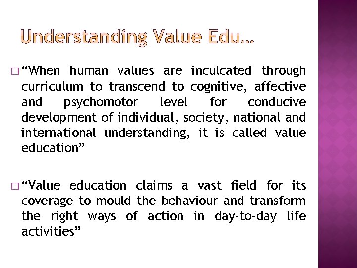 � “When human values are inculcated through curriculum to transcend to cognitive, affective and