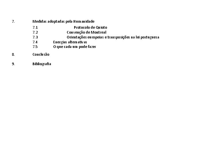 7. Medidas adoptadas pela Humanidade 7. 1 7. 2 7. 3 7. 4 7.