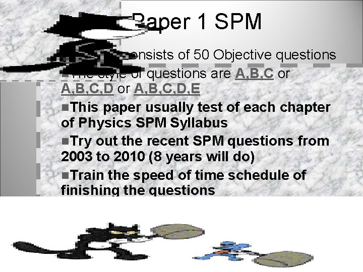 Paper 1 SPM n. Paper 1 consists of 50 Objective questions n. The style