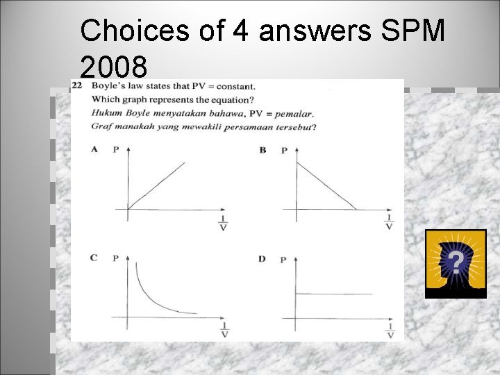 Choices of 4 answers SPM 2008 