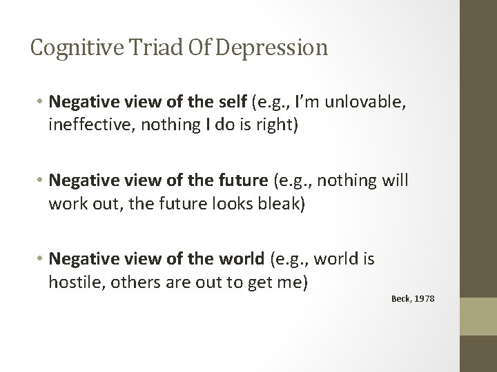 Cognitive Triad Of Depression • Negative view of the self (e. g. , I’m