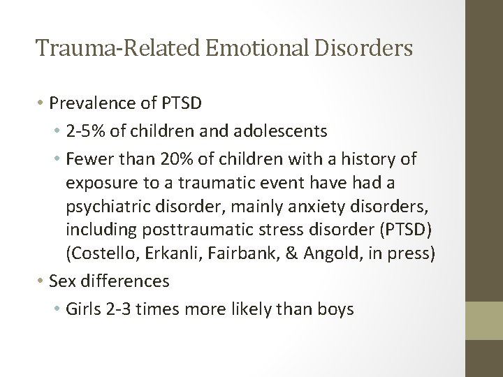 Trauma-Related Emotional Disorders • Prevalence of PTSD • 2 -5% of children and adolescents